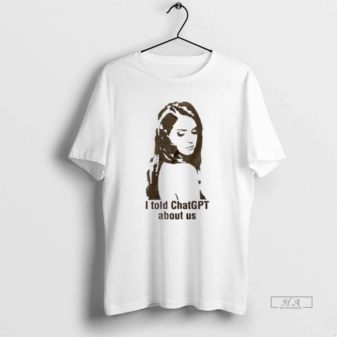 Official I Told Chat Gpt The Woman T-Shirts, Hoodie, Sweatshirt | PopFlextees.com