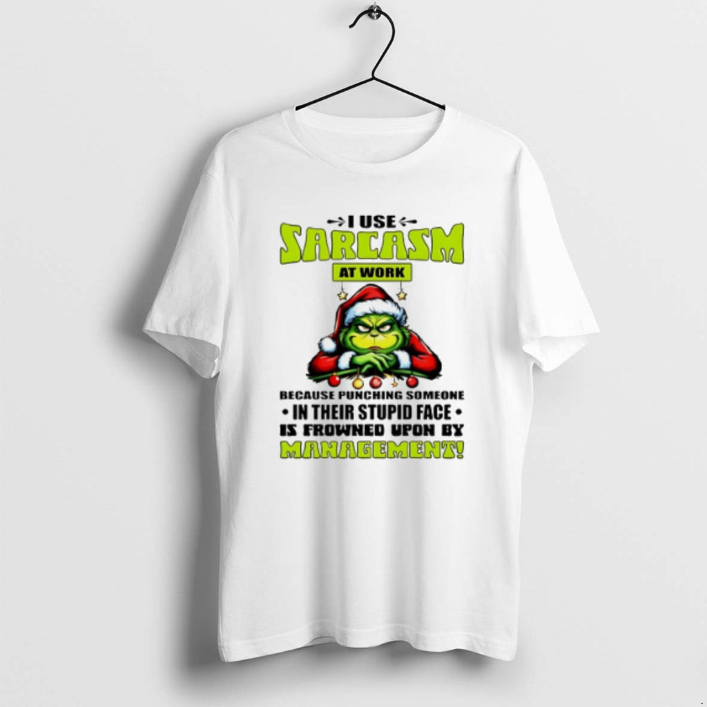 Official I Use Sarcasm At Work Because Punching Someone In Their Stupid Face Grinch T-Shirts, Hoodie, Sweatshirt