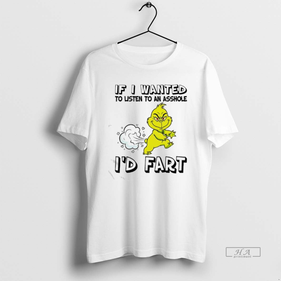 Official If Grinch Wanted To Listen To An Asshole Id Fart T-Shirts, Hoodie, Sweatshirt | PopFlextees.com