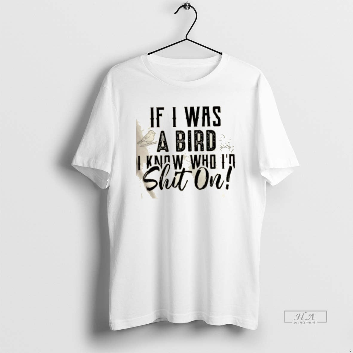Official If I Was A Bird I Know Who Id Shit On T-Shirts, Hoodie, Sweatshirt | PopFlextees.com