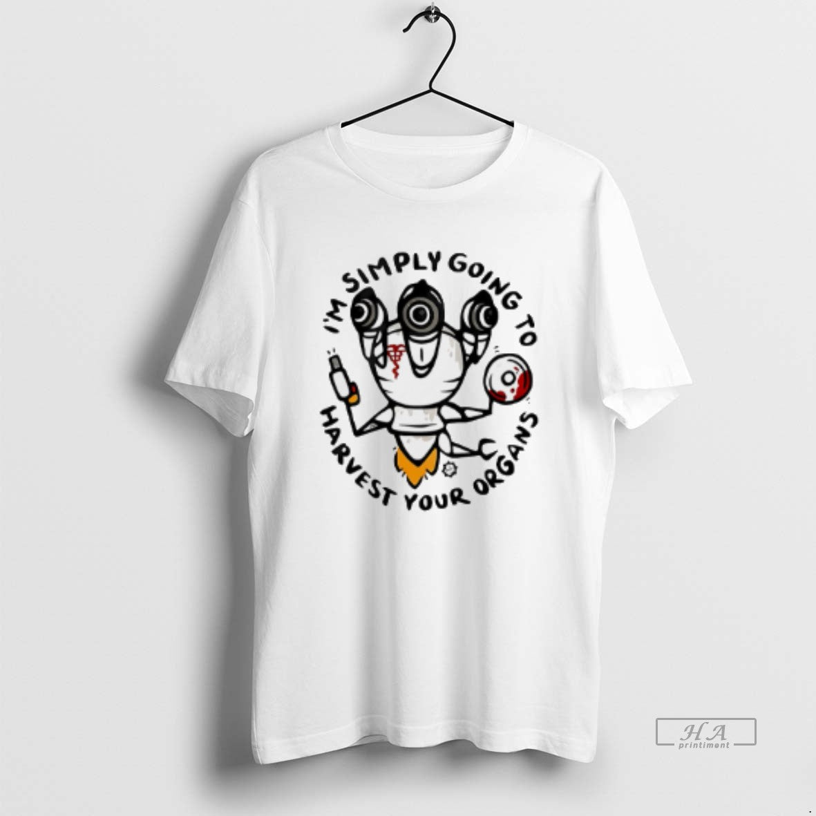 Official Im Simply Going To Harvest Your Organs T-Shirts, Hoodie, Sweatshirt | PopFlextees.com
