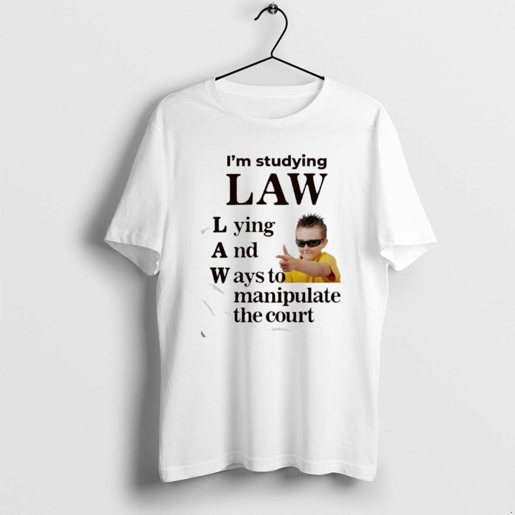 Official Im Studying Law Lying And Ways To Manipulate The Court Graphic T-Shirts, Hoodie, Sweatshirt | PopFlextees.com