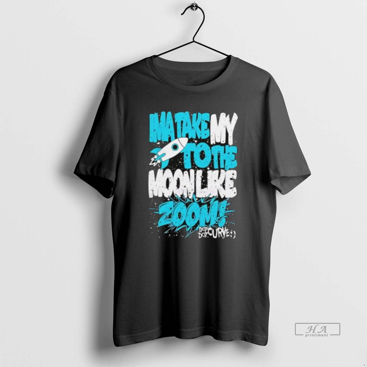 Official Ima Take My To The Moon Like Zoom Dot Dot Curve Design T-Shirts, Hoodie, Sweatshirt | PopFlextees.com