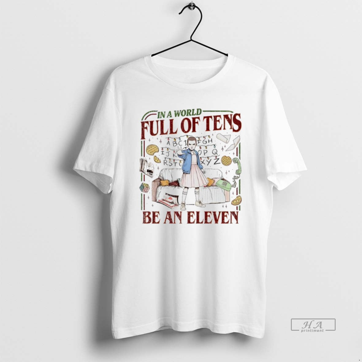 Official In A World Full Of Tens Be An Eleven Upside Down World T-Shirts, Hoodie, Sweatshirt | PopFlextees.com