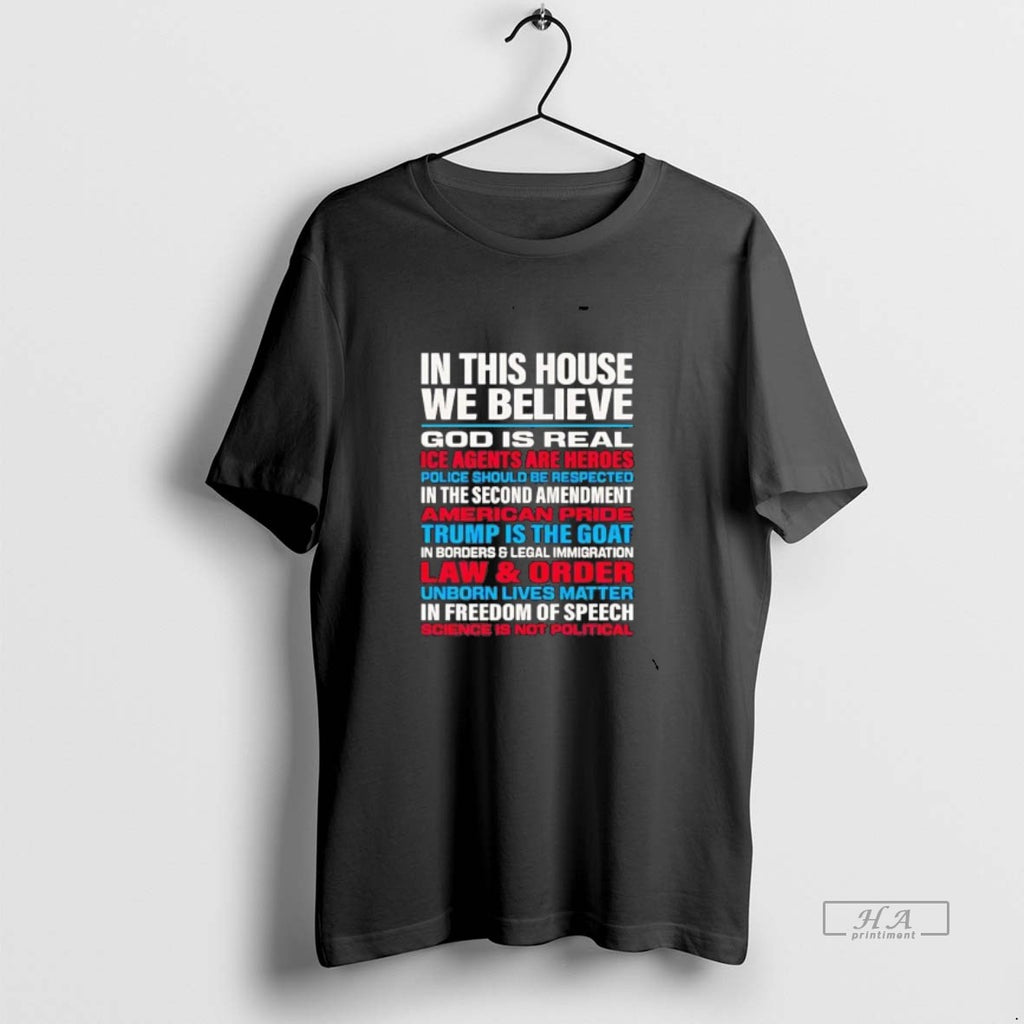 Official In This House We Believe God Is Real Ice Agents Are Heroes T-Shirts, Hoodie, Sweatshirt | PopFlextees.com