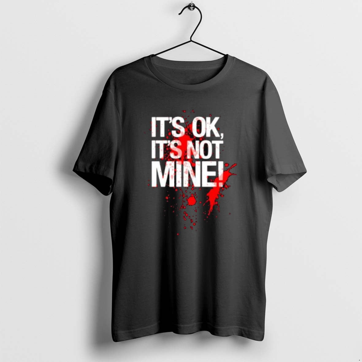 Official Its Ok Its Not Mine Bloody T-Shirts, Hoodie, Sweatshirt | PopFlextees.com