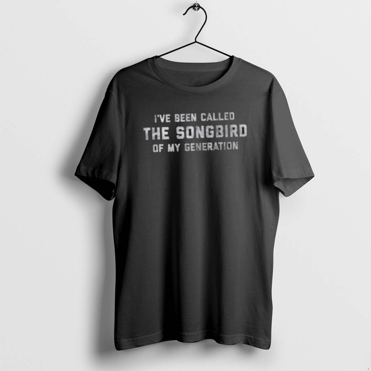Official Ive Been Called The Songbird Of My Generation T-Shirts, Hoodie, Sweatshirt | PopFlextees.com