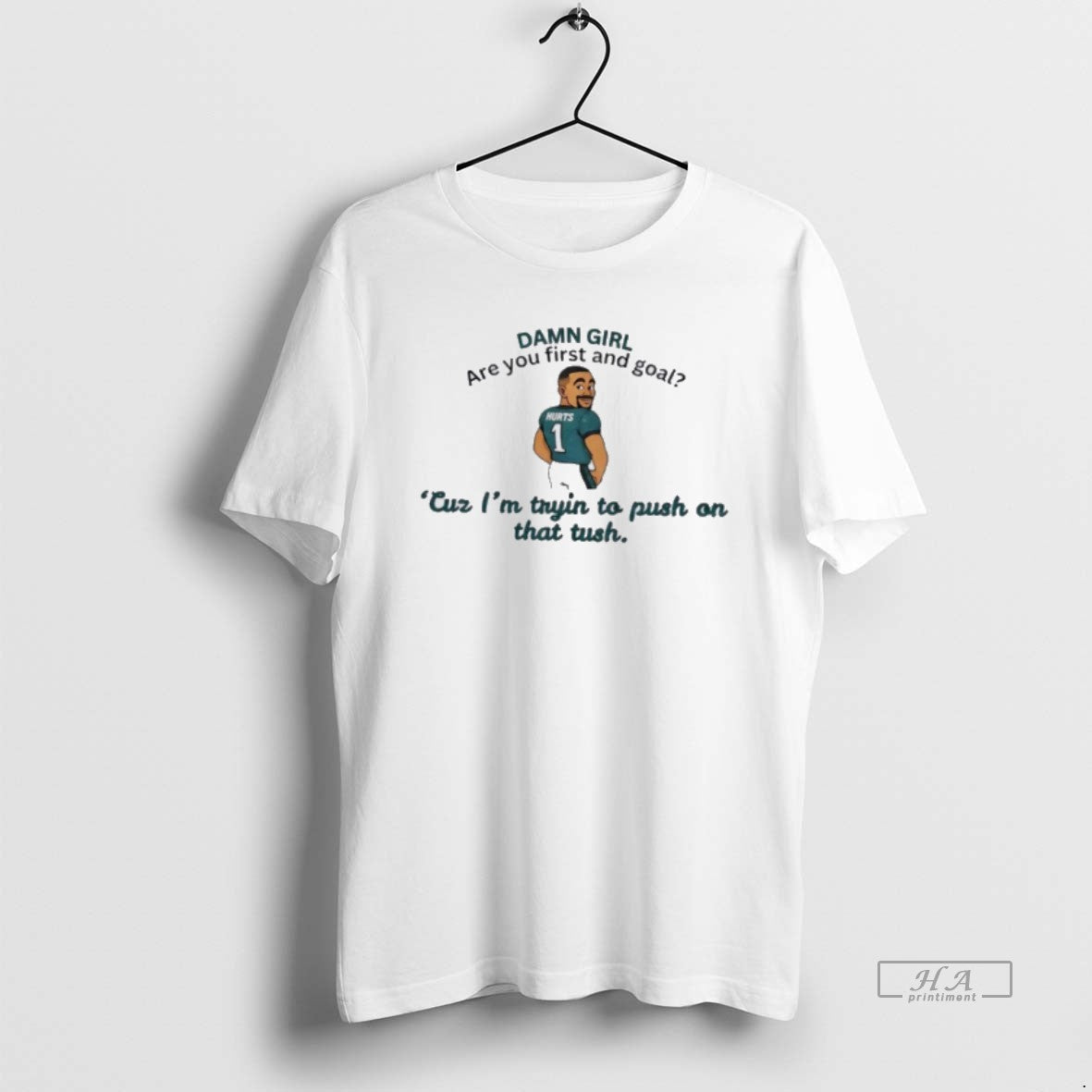 Official Jalen Hurts Damn Girl Are You First And Goal T-Shirts, Hoodie, Sweatshirt | PopFlextees.com