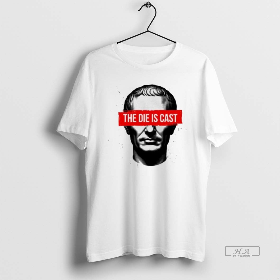 Official Julius Caesar Die Is Cast T-Shirts, Hoodie, Sweatshirt