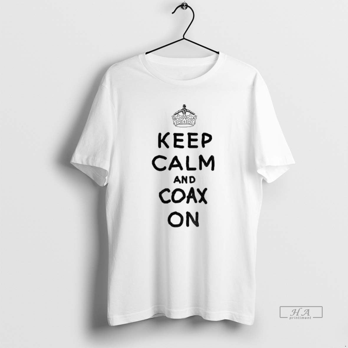 Official Keep Calm And Coax On T-Shirts, Hoodie, Sweatshirt | PopFlextees.com