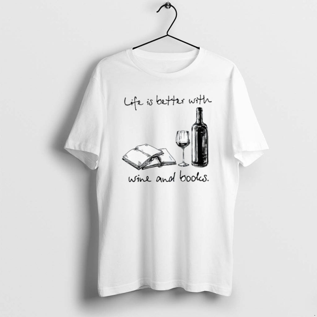 Official Life Is Better With Wine And Books T-Shirts, Hoodie, Sweatshirt | PopFlextees.com