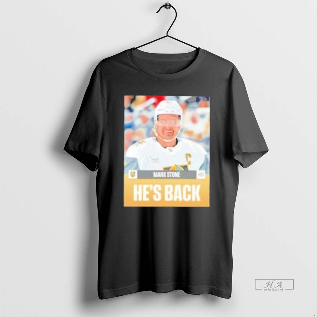 Official Mark Stone Hes Back Vegas Golden Knights Stylish T-Shirts, Hoodie, Sweatshirt | PopFlextees.com
