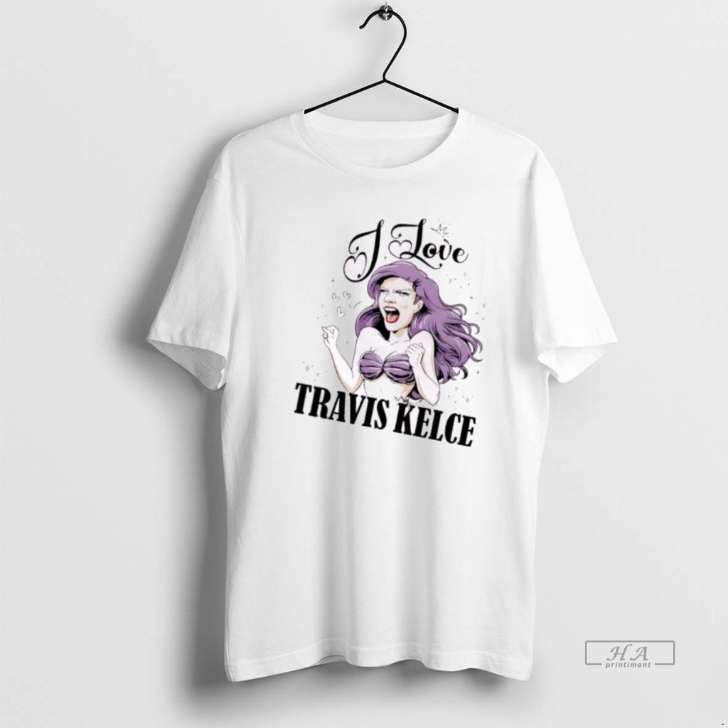 Official Mermaid I Love Travis Kelce T-Shirts, Hoodie, Sweatshirt | PopFlextees.com