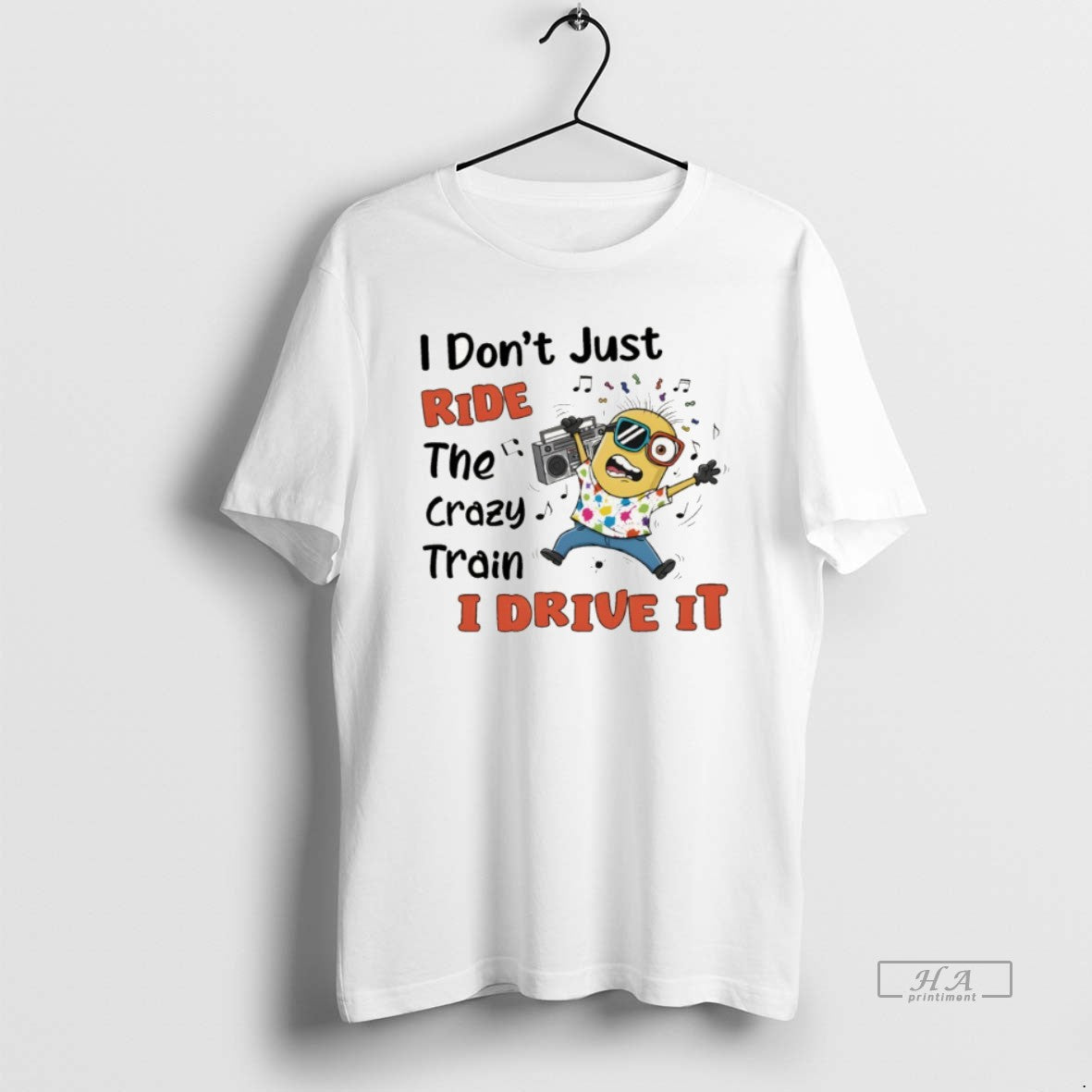 Official Minion I Dont Just Ride The Crazy Train I Drive It T-Shirts, Hoodie, Sweatshirt | PopFlextees.com