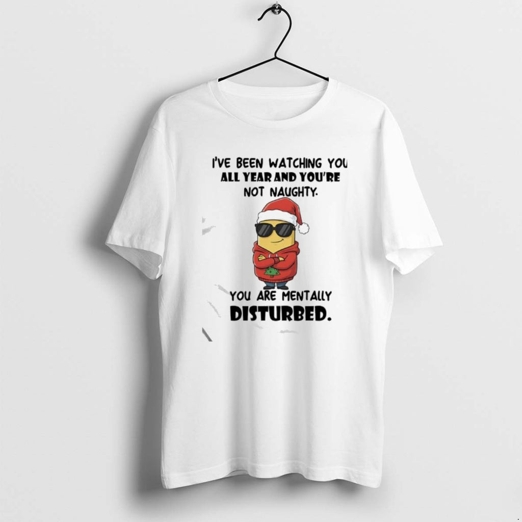 Official Minion Santa Ive Been Watching You All Year And Youre Not Naughty You Are T-Shirts, Hoodie, Sweatshirt
