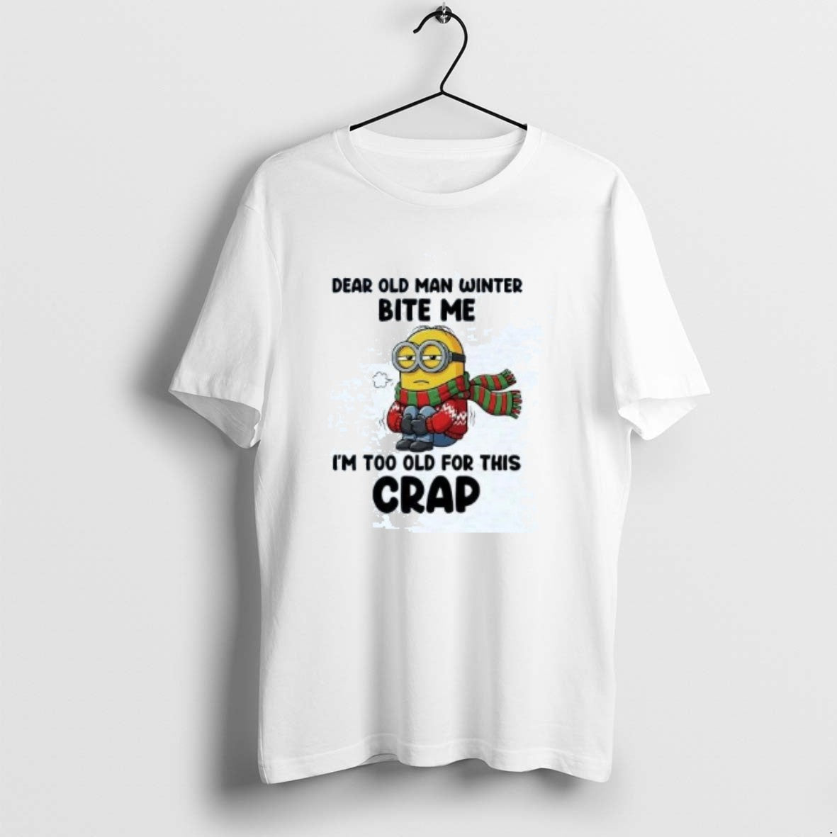 Official Minion Dear Old Man Winter Bite Me Im Too Cold For This Crap T-Shirts, Hoodie, Sweatshirt | PopFlextees.com