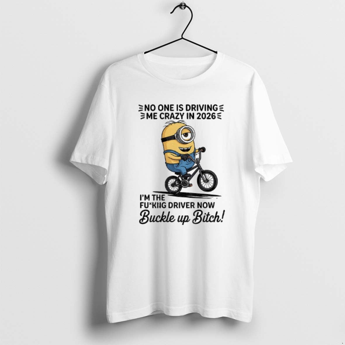 Official Minion No One Is Driving E Me Crazy In 2026 Im The Fucking Driver T-Shirts, Hoodie, Sweatshirt | PopFlextees.com