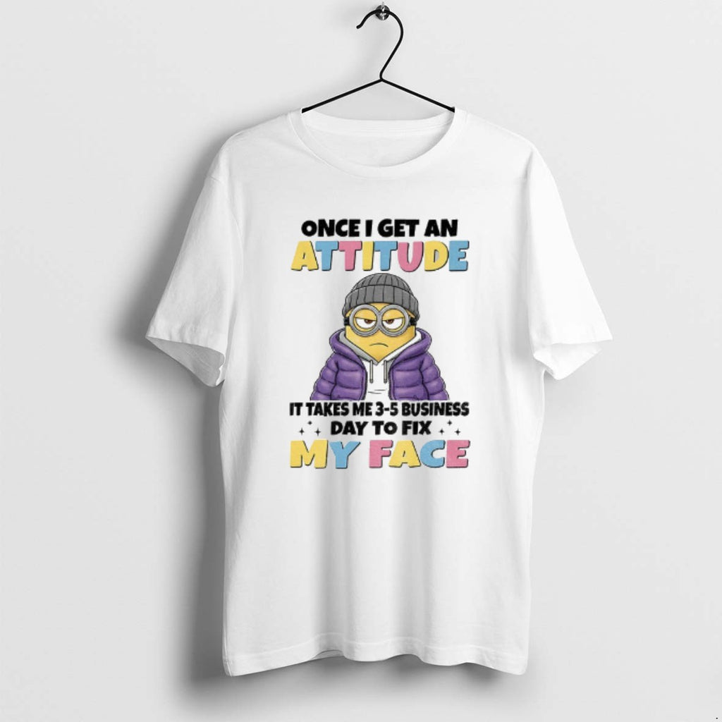 Official Minion Once I Get An Attitude It Takes Me 3 5 Business Days To T-Shirts, Hoodie, Sweatshirt | PopFlextees.com