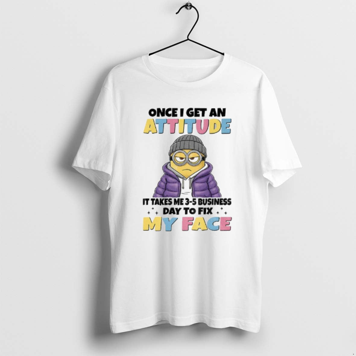 Official Minion Once I Get An Attitude It Takes Me 3 5 Business Days To T-Shirts, Hoodie, Sweatshirt | PopFlextees.com