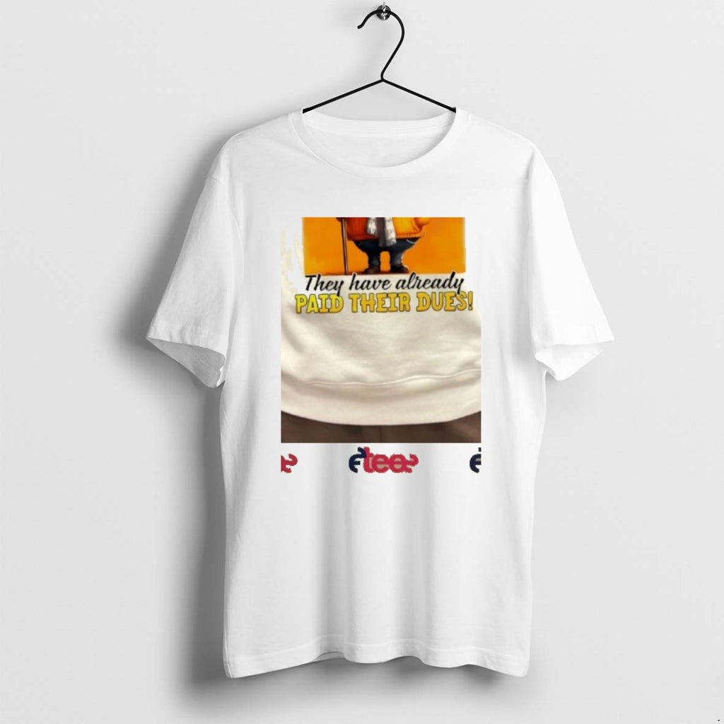 Official Minions Retired People Shouldbe Completely Tax Exempt They Have Already Paid Their Dues T-Shirts, Hoodie, Sweatshirt