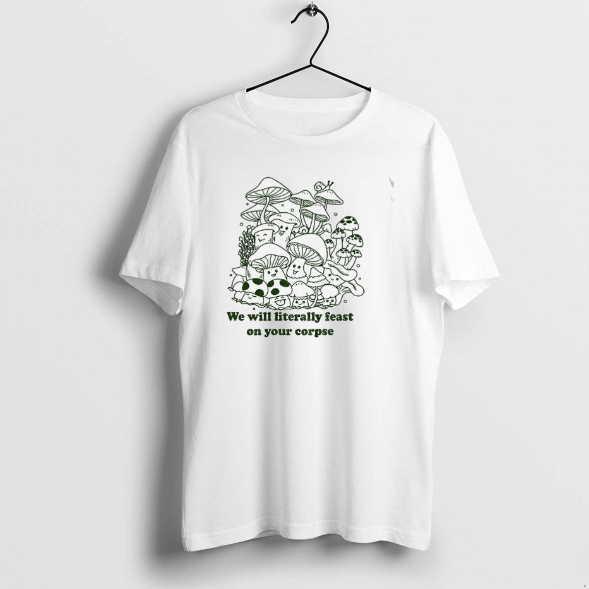 Official Mushroom We Will Literally Feast On Your Corpse T-Shirts, Hoodie, Sweatshirt | PopFlextees.com