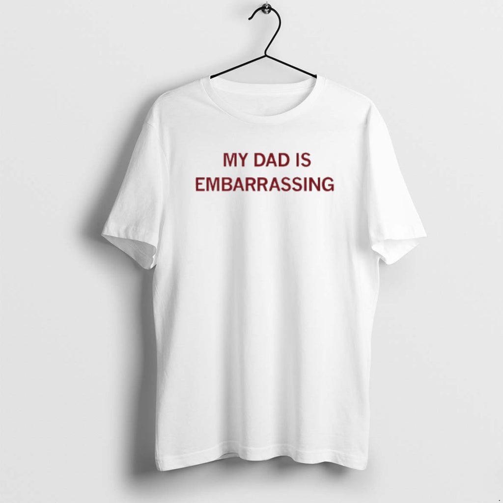 Official My Dad Is Embarrassing T-Shirts, Hoodie, Sweatshirt | PopFlextees.com
