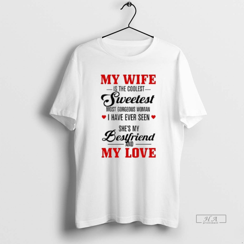 Official My Wife Is The Coolest Sweetest Most Gorgeous Woman T-Shirts, Hoodie, Sweatshirt | PopFlextees.com