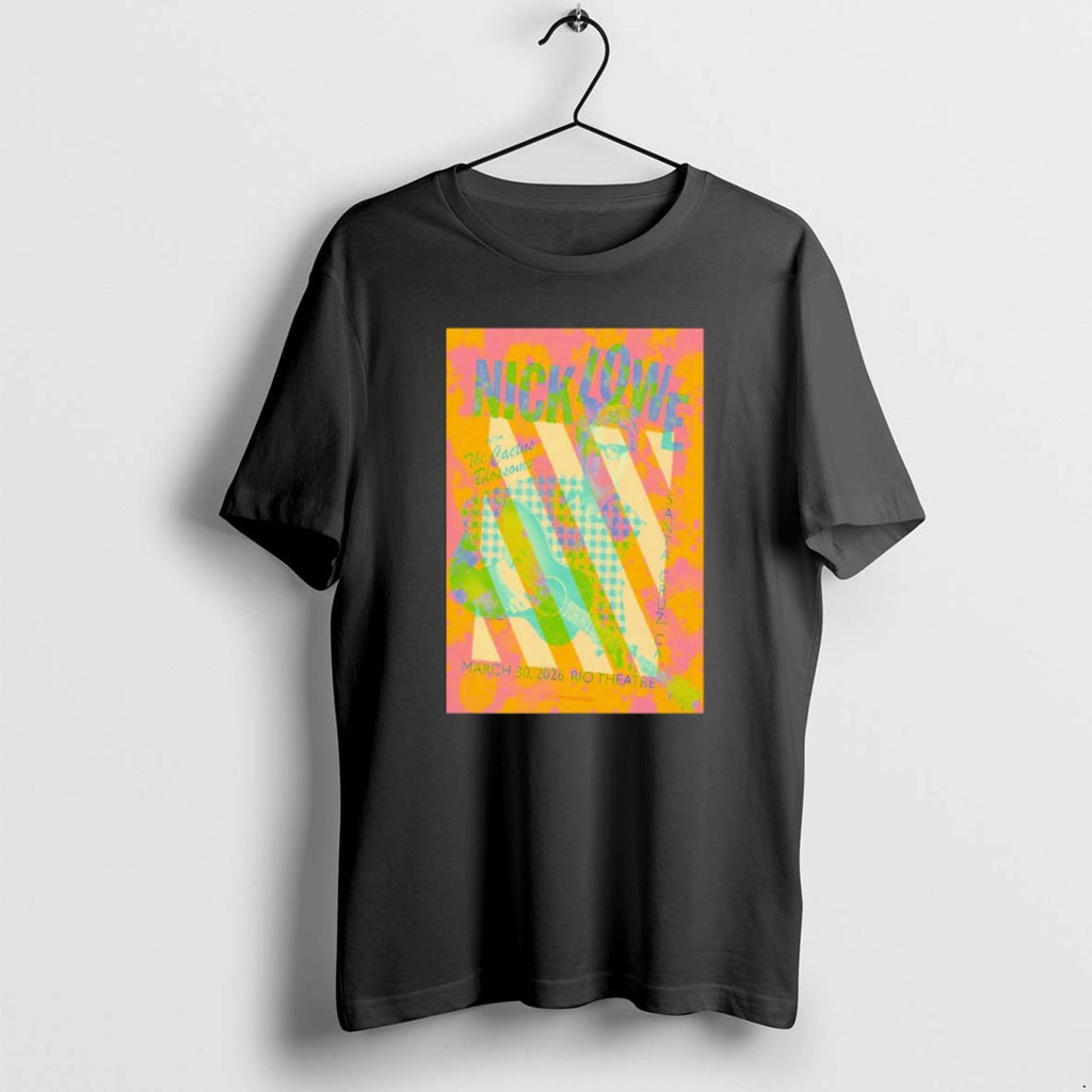 Official Nick Lowe Mar 30 2026 Rio Theatre Santa Cruz Ca T-Shirts, Hoodie, Sweatshirt | PopFlextees.com