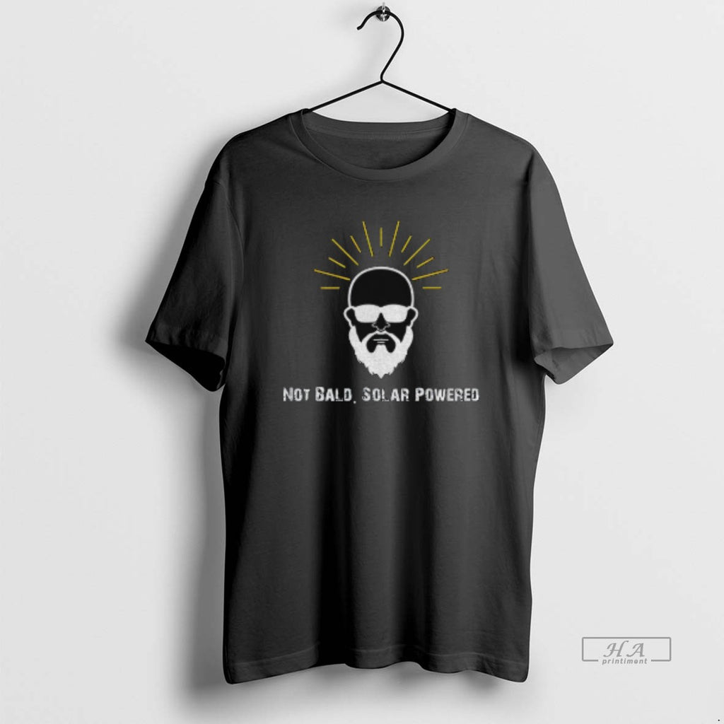 Official Not Bald Solar Powered T-Shirts, Hoodie, Sweatshirt | PopFlextees.com
