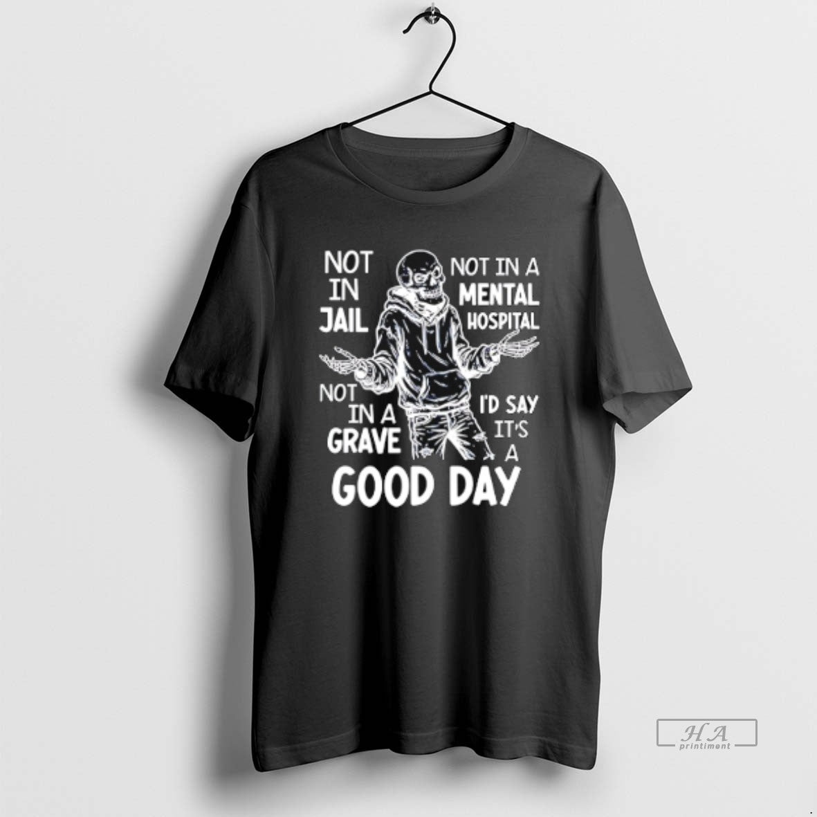 Official Not In Jail Not In A Mental Hospital Not In A Id Say Its T-Shirts, Hoodie, Sweatshirt | PopFlextees.com