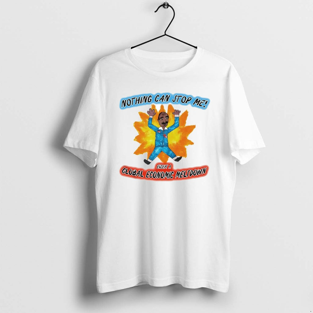 Official Nothing Can Stop Me Except A Global Economic Meltdown T-Shirts, Hoodie, Sweatshirt | PopFlextees.com