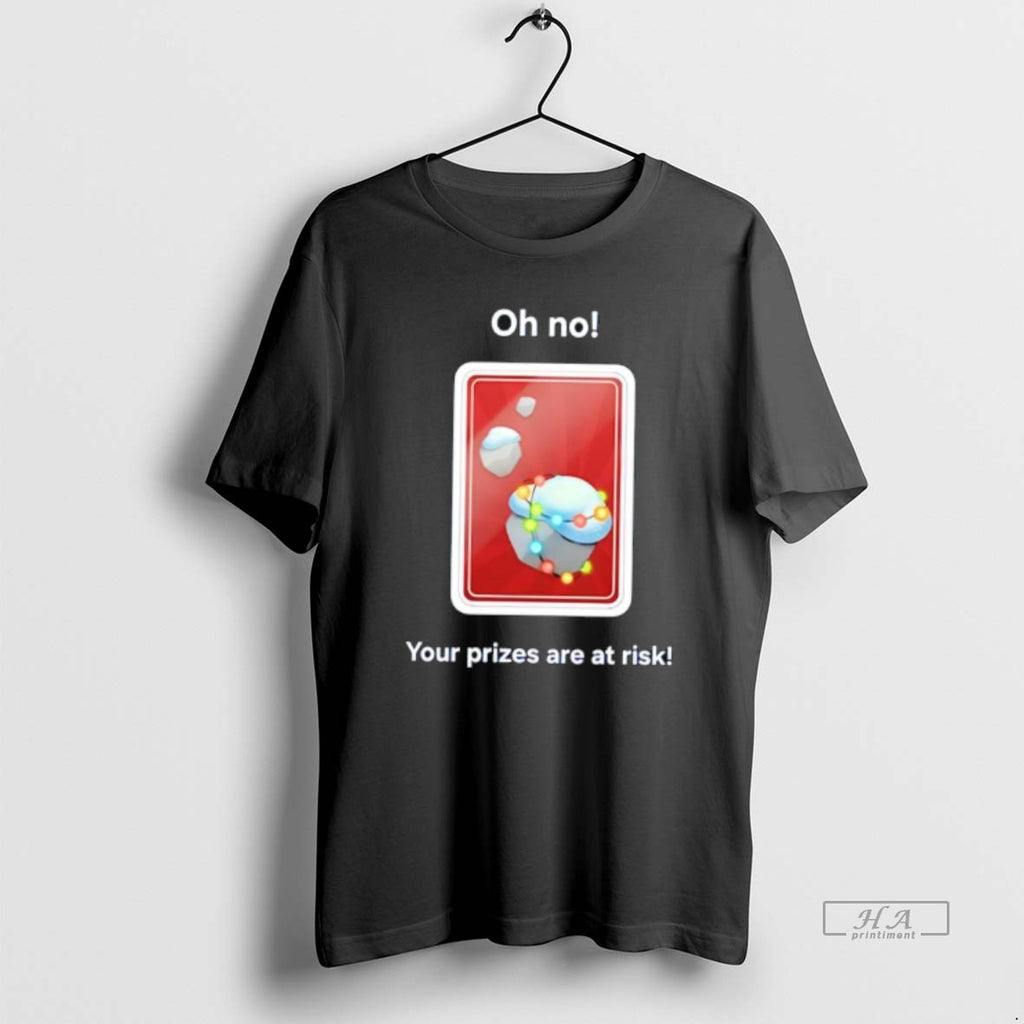 Official Oh No Your Prizes Are At Risk T-Shirts, Hoodie, Sweatshirt | PopFlextees.com