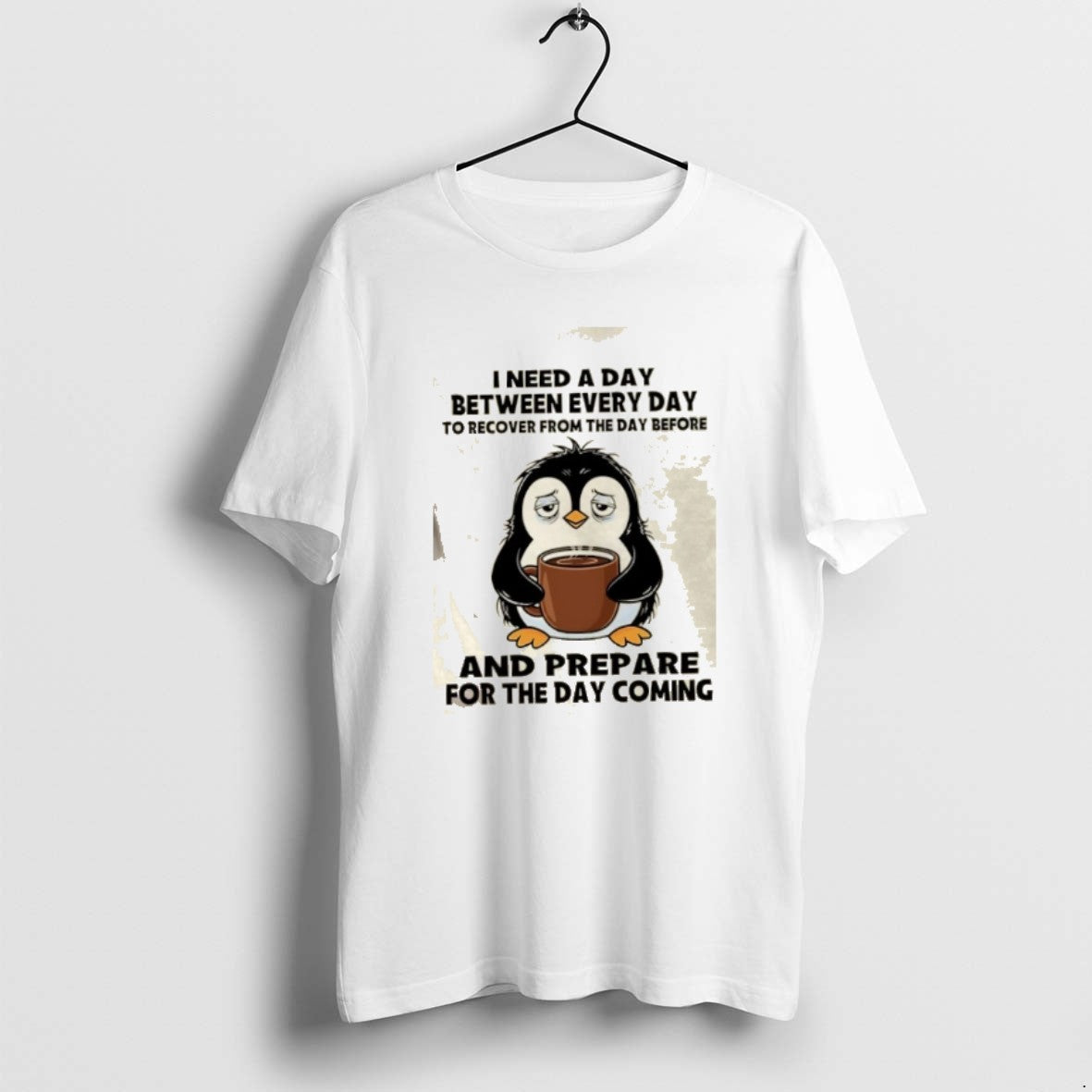 Official Penguin I Need A Day Between Every Day To Recover From The Day Before T-Shirts, Hoodie, Sweatshirt | PopFlextees.com