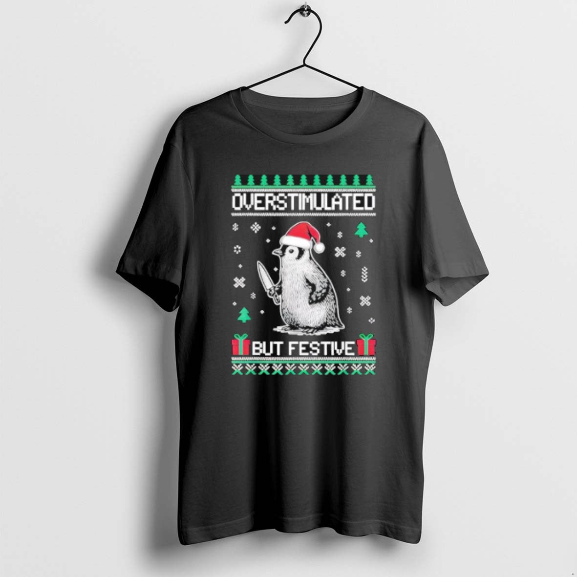Official Penguin Overstimulated But Festive Ugly Christmas T-Shirts, Hoodie, Sweatshirt | PopFlextees.com