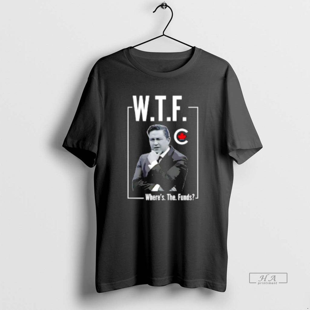 Official Pierre Poilievre Wtf Wheres The Funds T-Shirts, Hoodie, Sweatshirt | PopFlextees.com