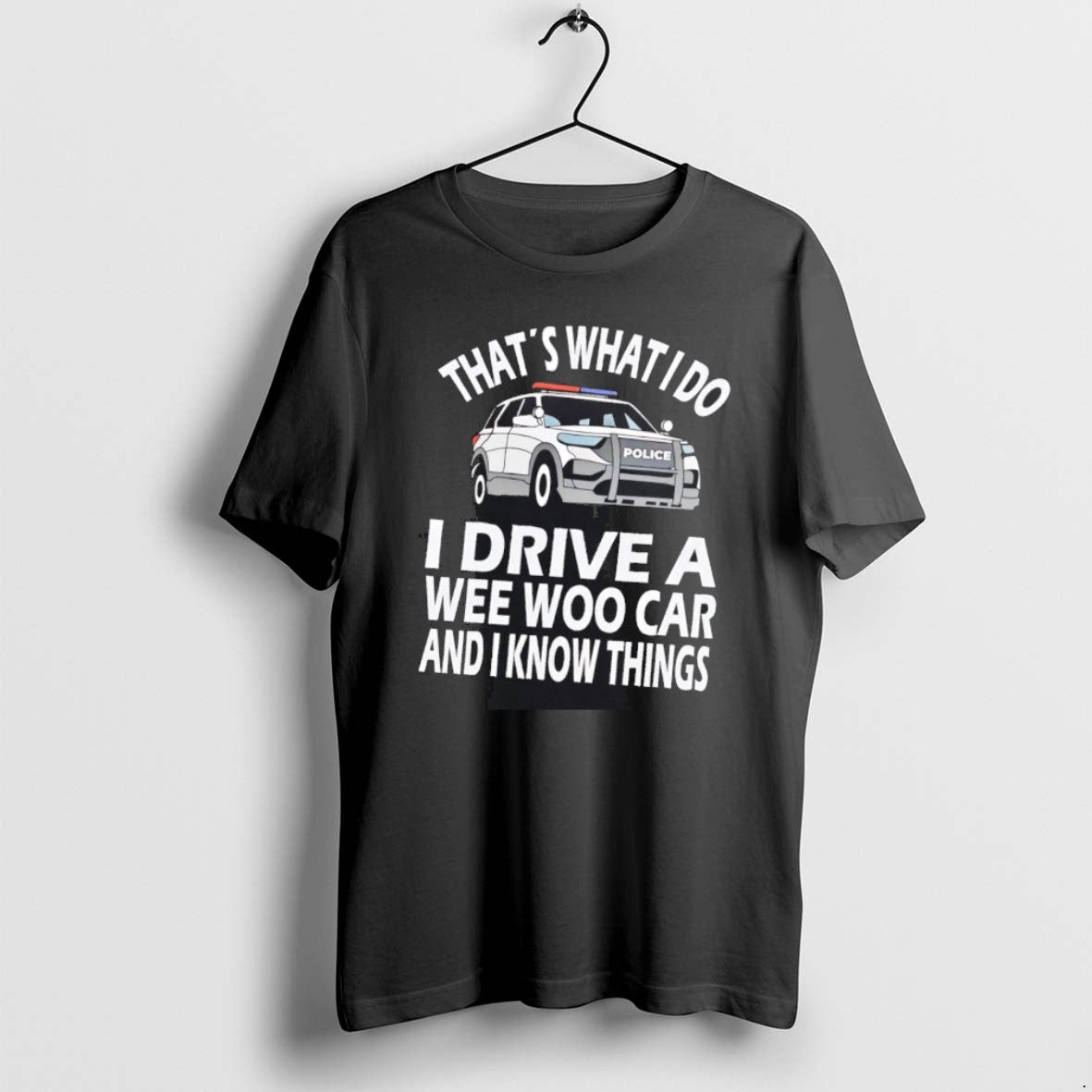Official Police Thats What I Do I Drive A Wee Woo Car And I Know T-Shirts, Hoodie, Sweatshirt | PopFlextees.com