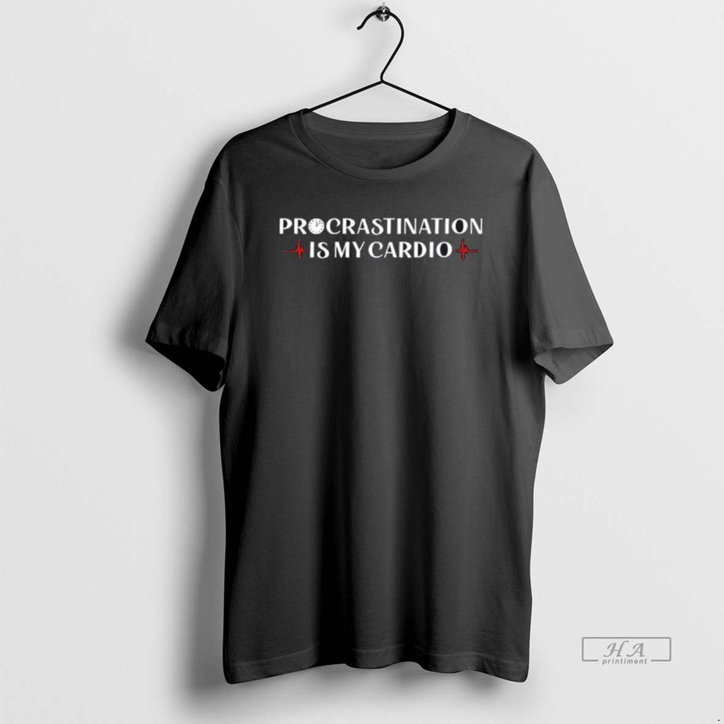 Official Procrastination Is My Cardio T-Shirts, Hoodie, Sweatshirt | PopFlextees.com