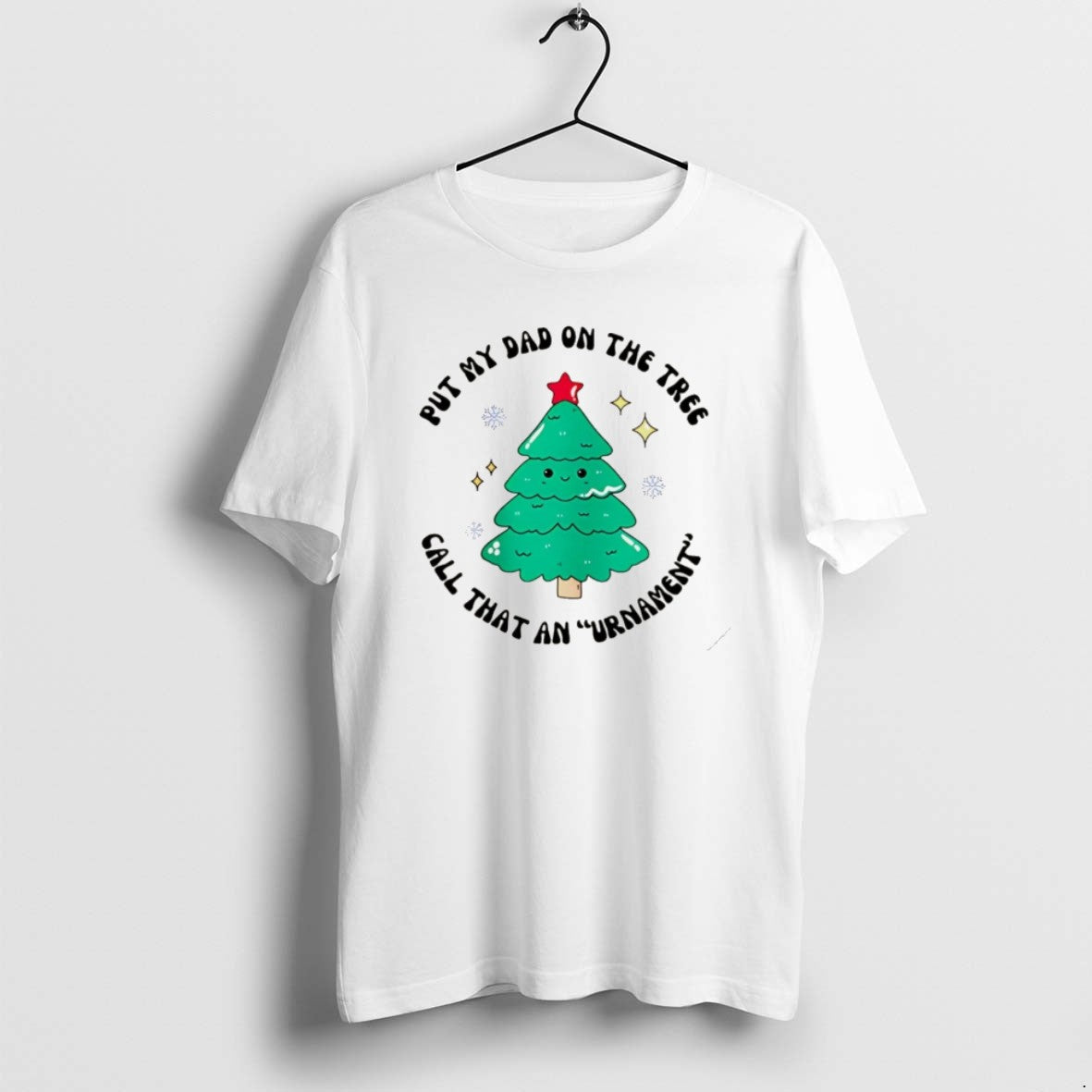 Official Put My Dad On The Tree Call That An Urnament Christmas Tree Christmas T-Shirts, Hoodie, Sweatshirt | PopFlextees.com