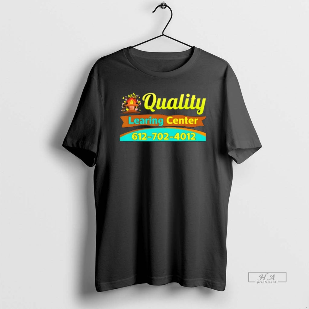 Official Quality Learing Center Funny Day Care Meme T-Shirts, Hoodie, Sweatshirt | PopFlextees.com