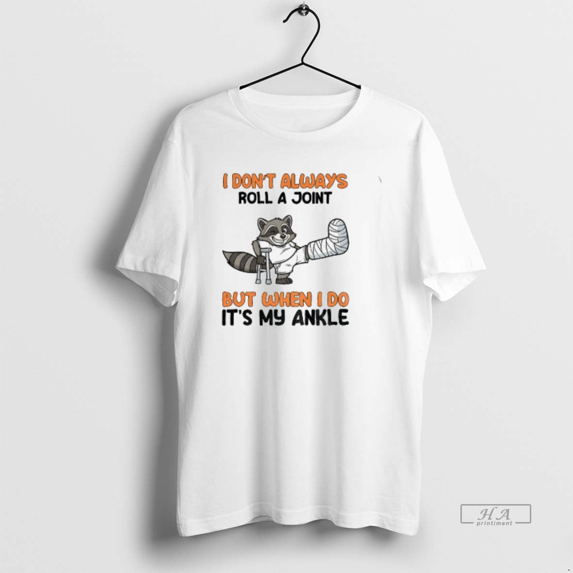 Official Raccoon I Dont Always Roll A Joint But When I Do Its My Ankle T-Shirts, Hoodie, Sweatshirt | PopFlextees.com