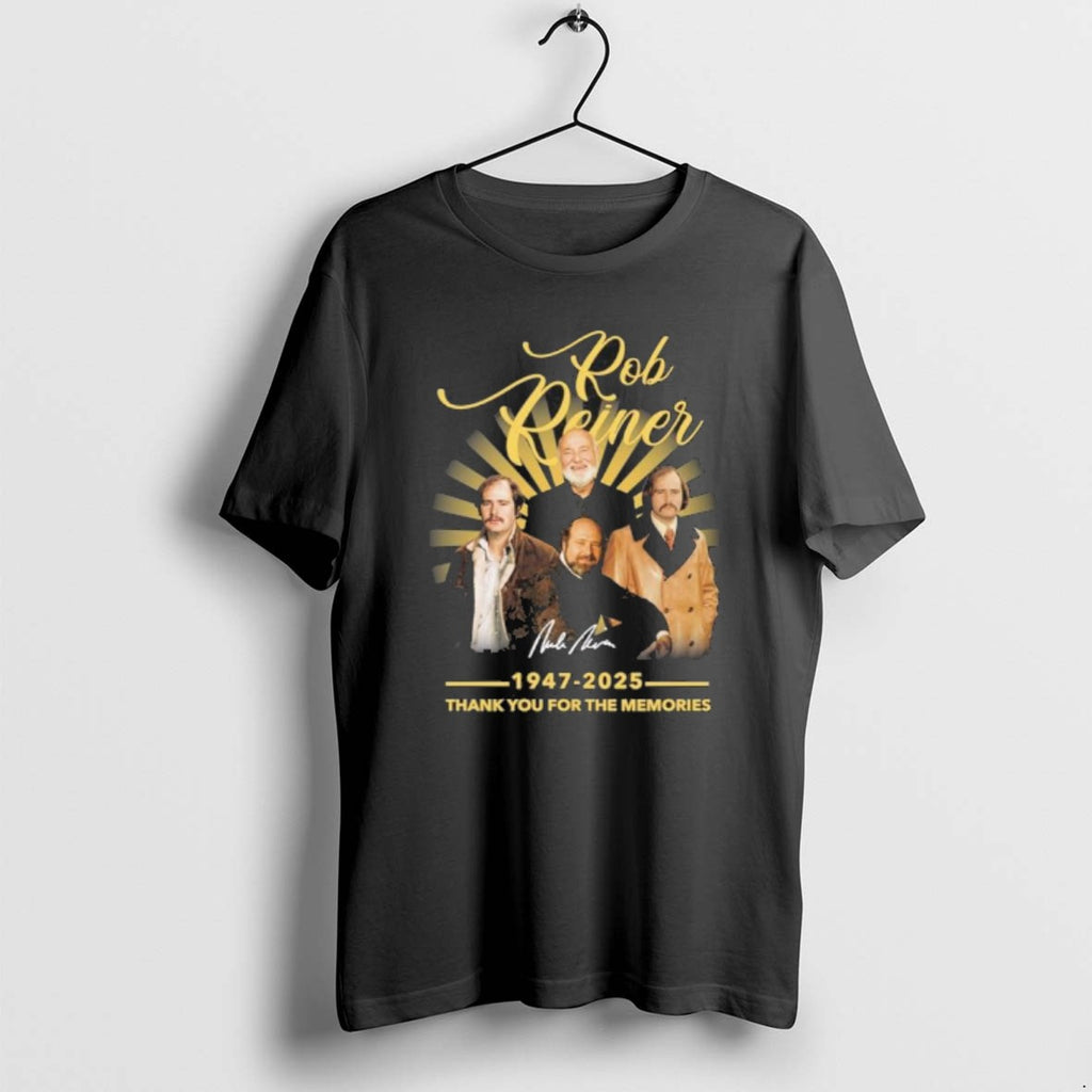 Official Rip Rob Reiner 1947 2025 Thank You For The Memories T-Shirts, Hoodie, Sweatshirt | PopFlextees.com