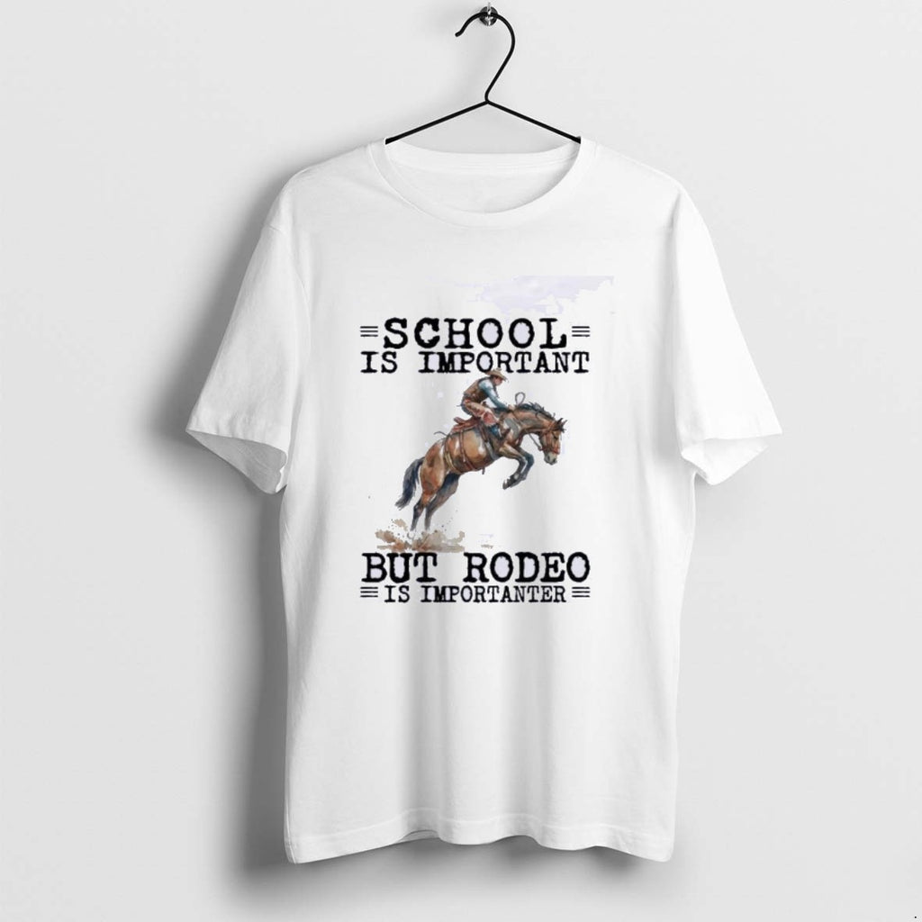 Official Rodeo School Is Important T-Shirts, Hoodie, Sweatshirt | PopFlextees.com