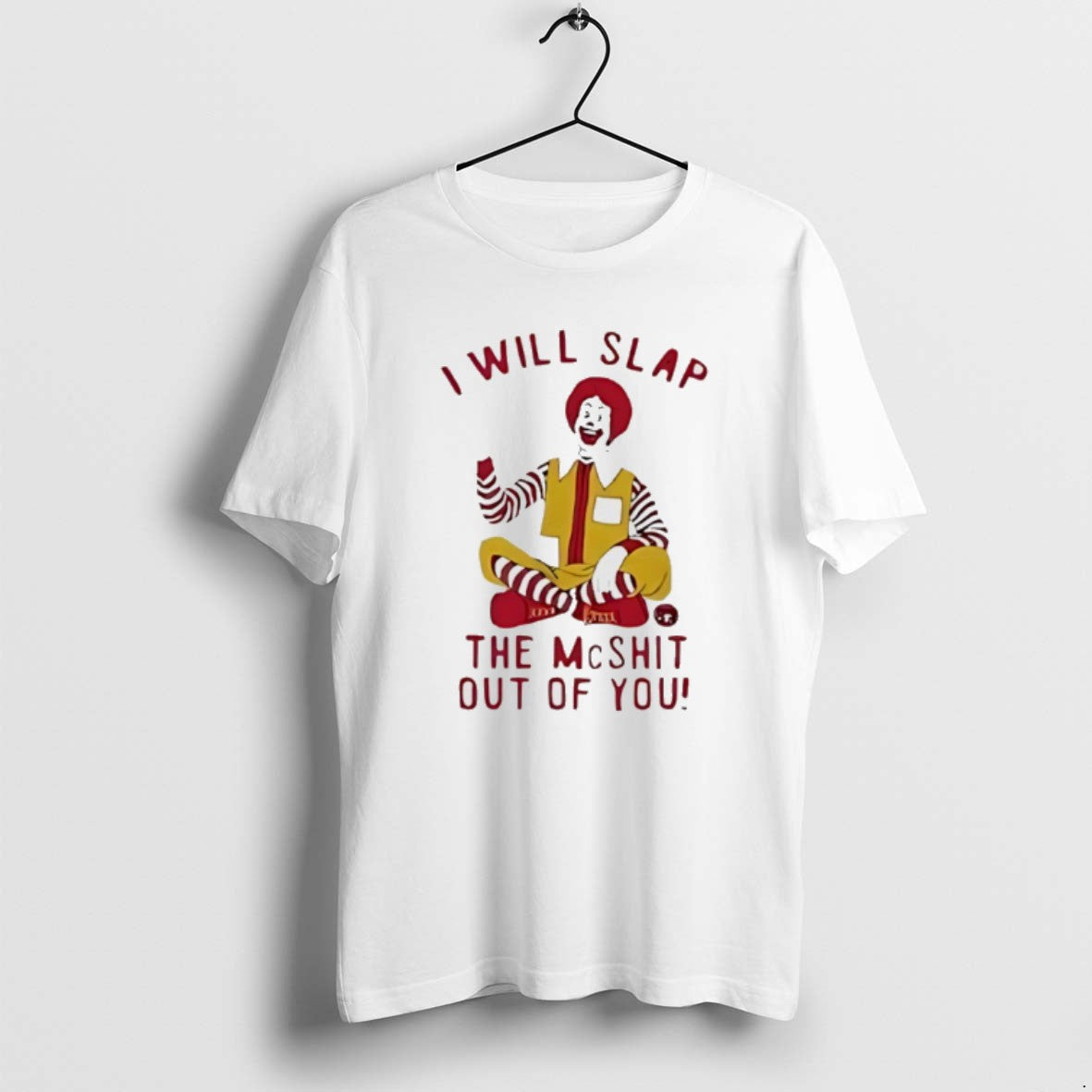 Official Ronald Mcdonald Clown I Will Slap The Mcshit Out Of You T-Shirts, Hoodie, Sweatshirt | PopFlextees.com