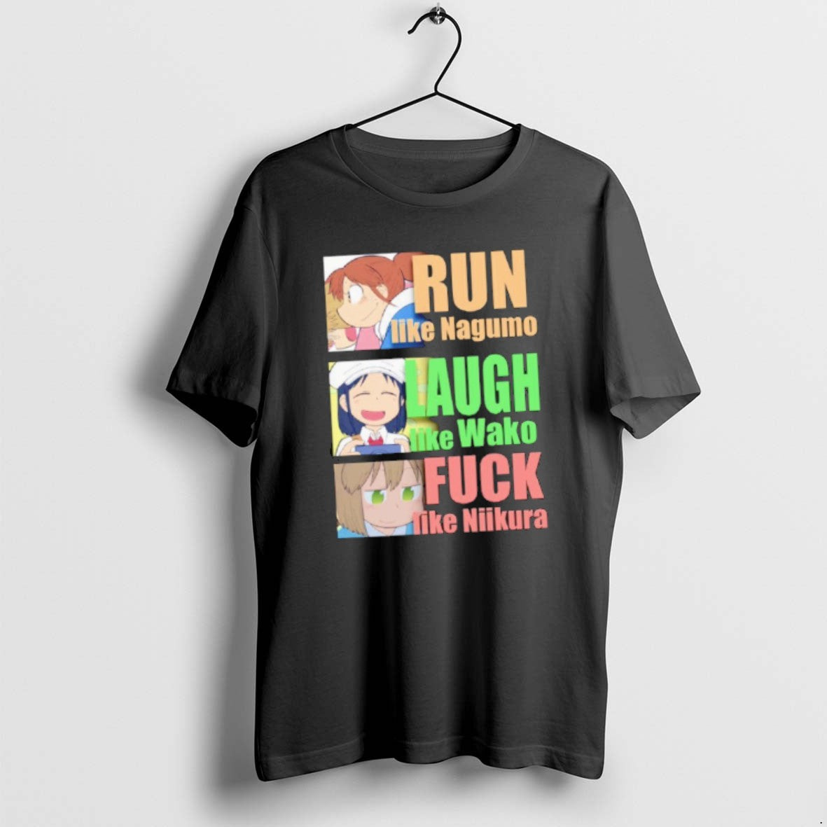 Official Run Like Nagumo Laugh Like Wako Fuck Like Niikura T-Shirts, Hoodie, Sweatshirt | PopFlextees.com