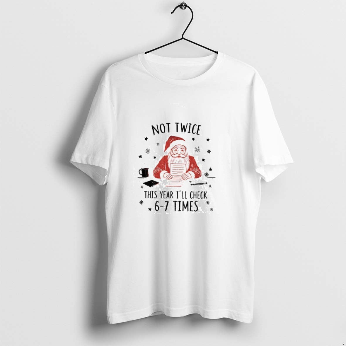 Official Santa Claus Not Twice This Year Ill Check 6 7 Times Christmas T-Shirts, Hoodie, Sweatshirt | PopFlextees.com