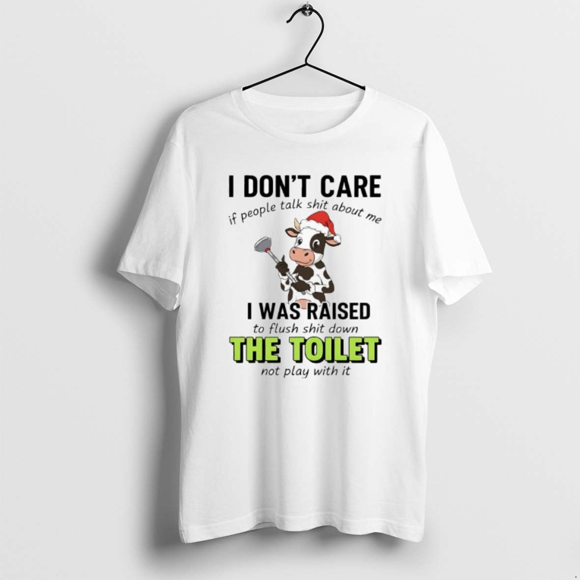 Official Santa Cow I Dont Care If People Talk Shit About Me I Was Raised T-Shirts, Hoodie, Sweatshirt | PopFlextees.com