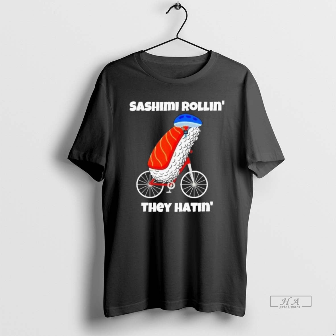 Official Sashimi Rollin They Hatin T-Shirts, Hoodie, Sweatshirt | PopFlextees.com