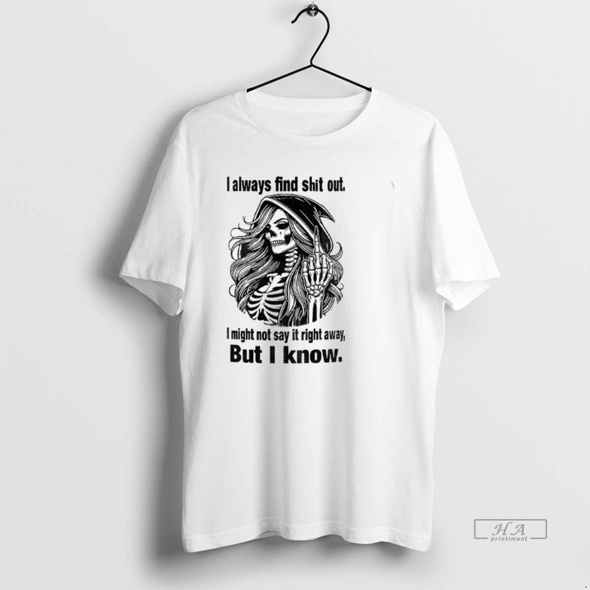 Official Skull I Always Find Shit Out I Might Not Say It Right Away But T-Shirts, Hoodie, Sweatshirt | PopFlextees.com
