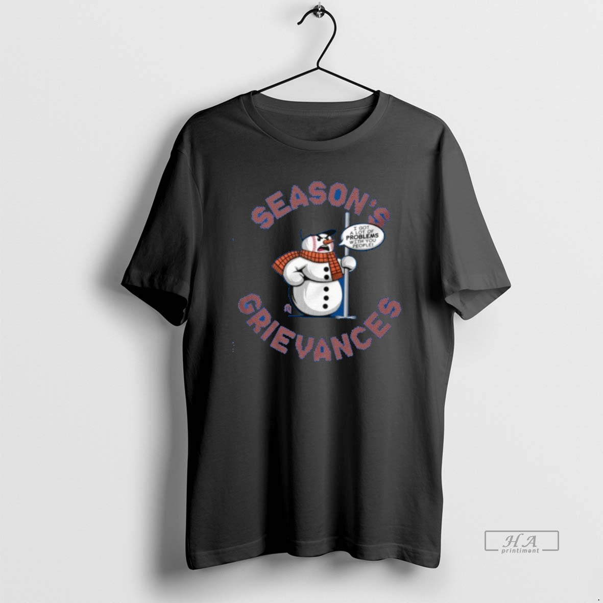 Official Snowman Seasons Grievances I Got A Lot Of Problems With You People 1 T-Shirts, Hoodie, Sweatshirt | PopFlextees.com