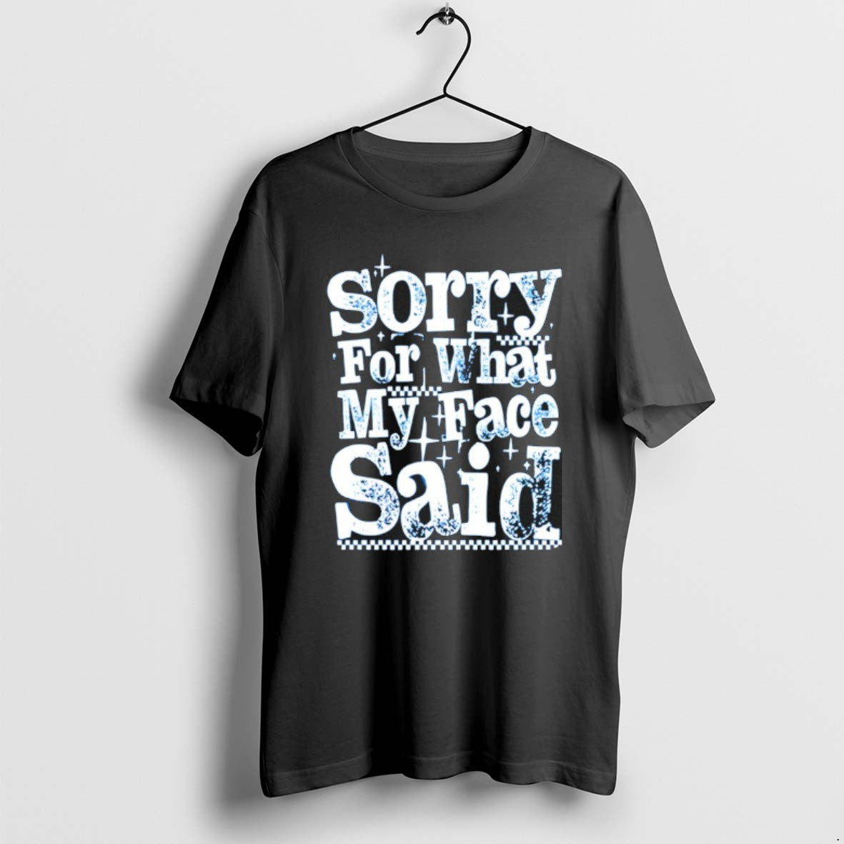 Official Sorry For What My Face Said T-Shirts, Hoodie, Sweatshirt | PopFlextees.com